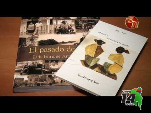 El pasado de todos, la última producción literaria de Luis Enrique Arce